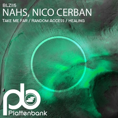 NAHS, Nico Cerban-Take Me Far / Random Access / Healing