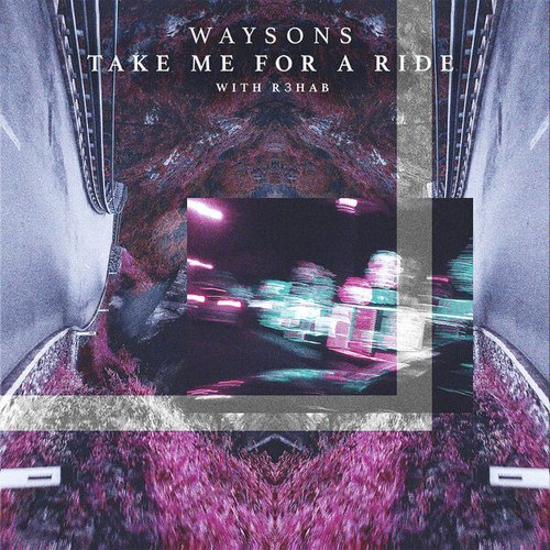 Waysons, R3hab-Take Me For A Ride