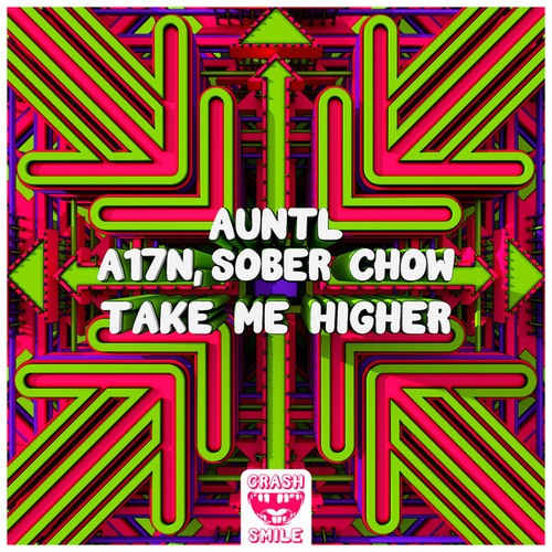 A17N, Sober Chow, AuntL-Take Me Higher
