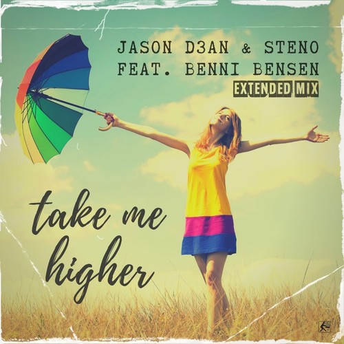 Jason D3an, Steno!, Benni Bensen-Take Me Higher (Extended Mix)