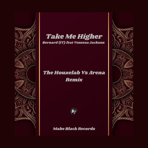 Bernard (IT), Venessa Jackson, The Houzelab, Arena-Take Me Higher (The Houzelab Vs Arena Remix)