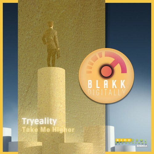 TRYEALITY-Take Me Higher