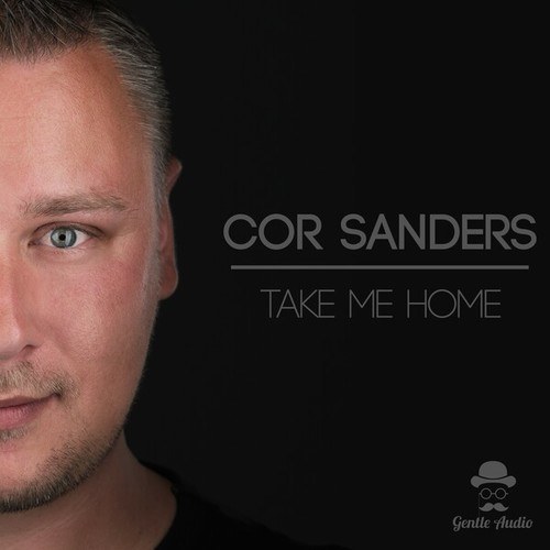 Cor Sanders-Take Me Home