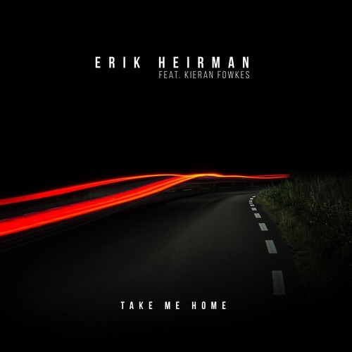 Kieran Fowkes, Erik Heirman-Take Me Home