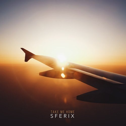 Sferix-Take Me Home