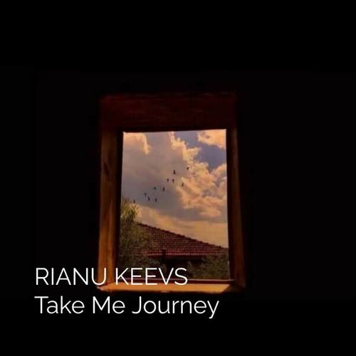 Rianu Keevs-Take Me Journey