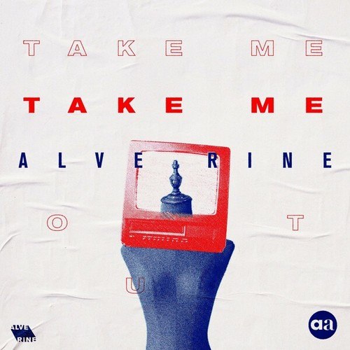 ALVE RINE-Take Me Out