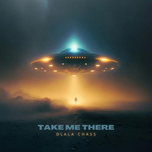 Dlala Chass-Take Me There
