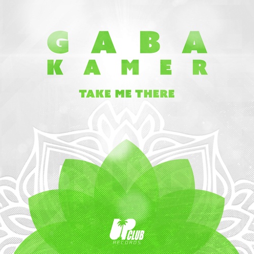 Gaba Kamer-Take Me There