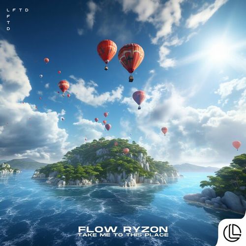 Flow Ryzon-Take Me To This Place