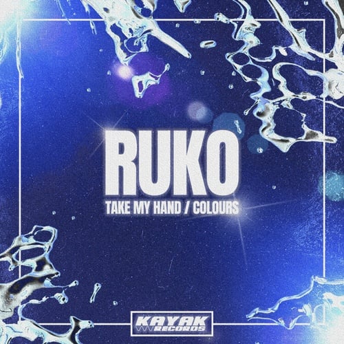 Ruko-Take My Hand / Colours