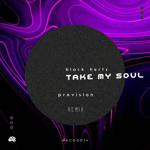 Black Hertz, Prevision-Take My Soul