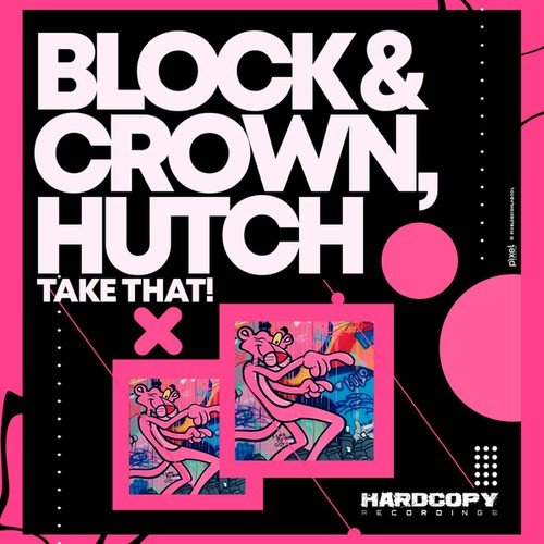 Block & Crown, Hutch-Take That!
