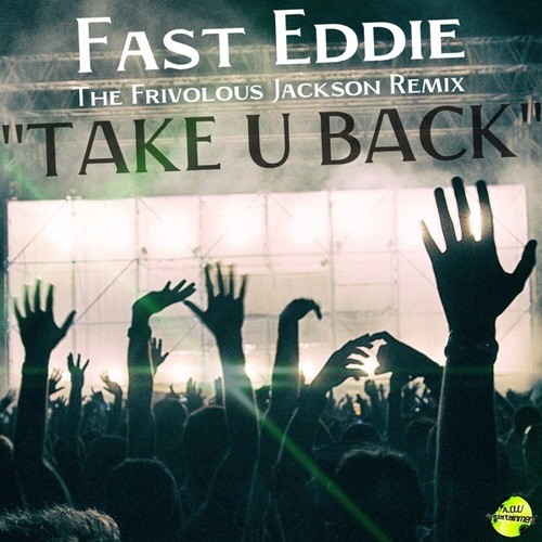 Fast Eddie, Frivolous Jackson-Take U Back
