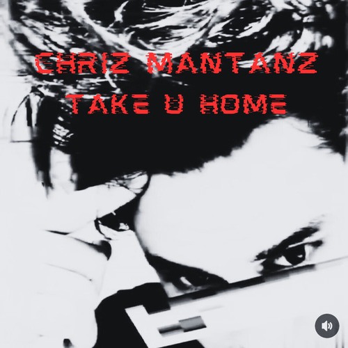 Chris Mantanz-Take U Home
