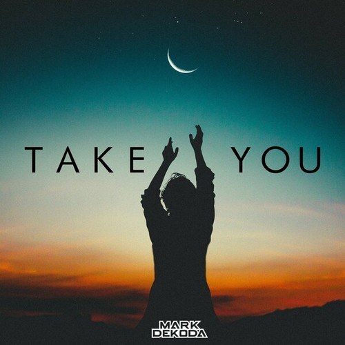 Mark Dekoda-Take You