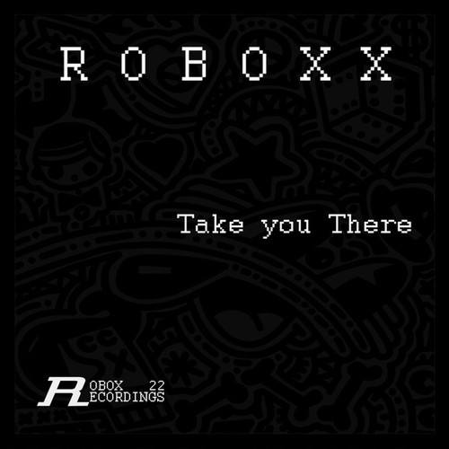 Roboxx-Take You There