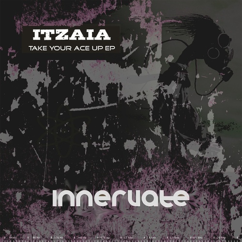 Itzaia-Take Your Ace Up EP