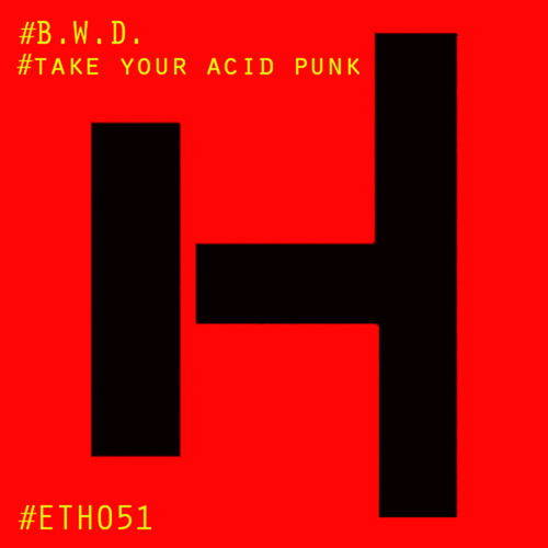 B.W.D.-Take Your Acid Punk