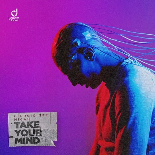 Giorgio Gee, MICAH-Take Your Mind