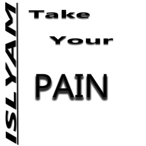 Islyam-Take Your Pain