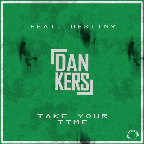 Dan Kers, Destiny, Tunebazz Inc.-Take Your Time