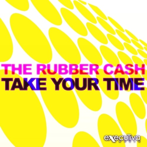 The Rubber Cash-Take Your Time -