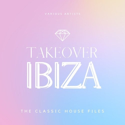 Various Artists-Takeover Ibiza (The Classic House Files)