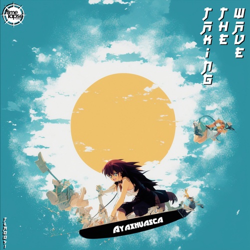 Ayaxhuasca-Taking The Wave