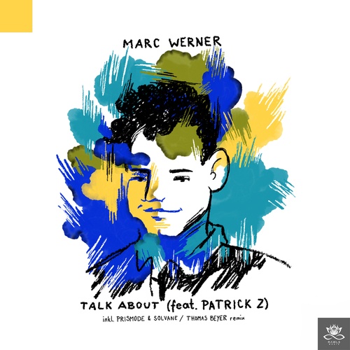 Marc Werner, Patrick Z, Prismode, Solvane, Thomas Beyer-Talk About (feat. Patrick Z)