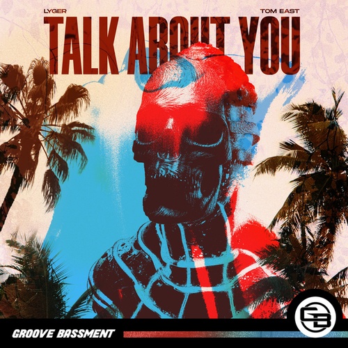 LYGER, Tom East-Talk About You