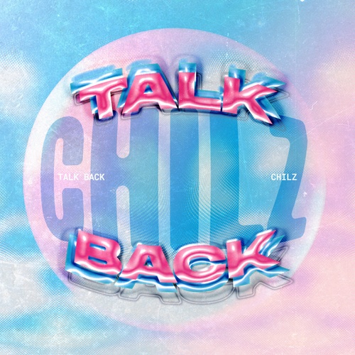 CHILZ-TALK BACK