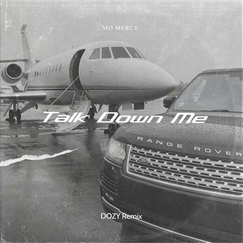 DOZY Remix-Talk Down Me