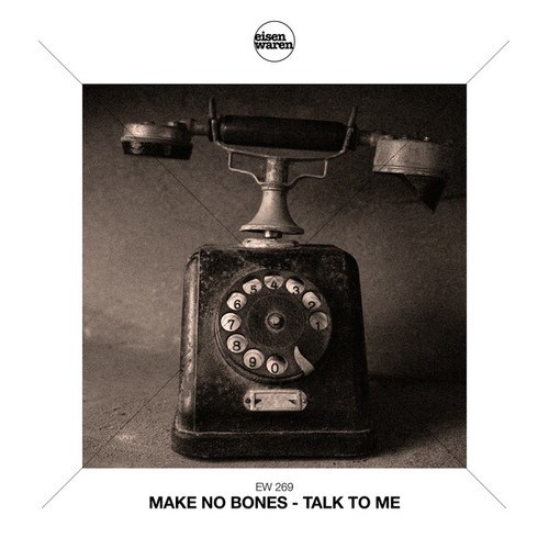 Make No Bones-Talk to Me