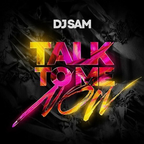 DJ Sam-Talk to Me Now