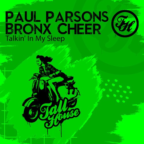 Paul Parsons, Bronx Cheer-Talkin' in My Sleep