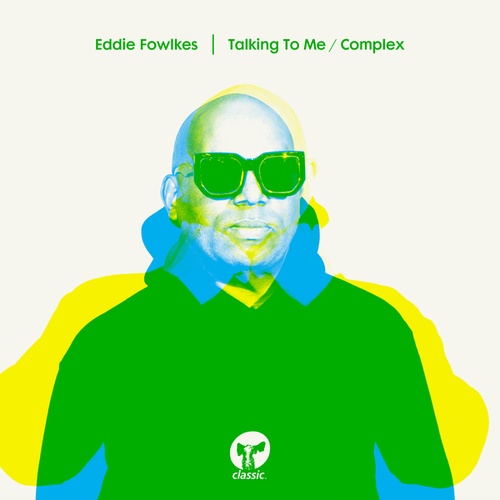 Eddie Fowlkes-Talking To Me / Complex