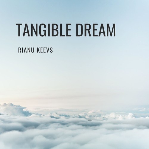 Rianu Keevs-Tangible Dream