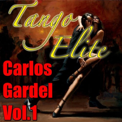 Carlos Gardel-Tango Elite: Carlos Gardel, Vol.1