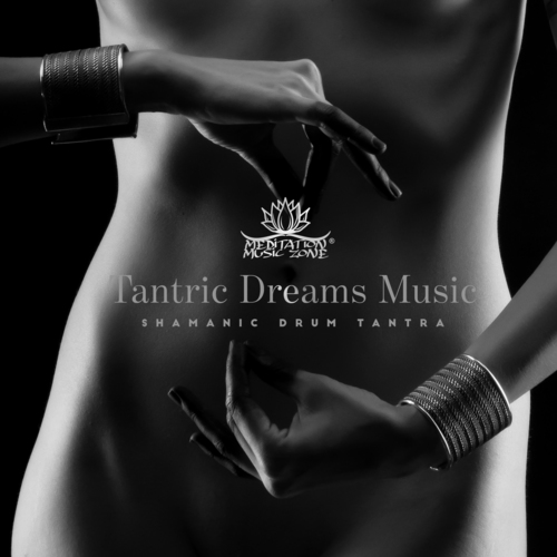 Tantric Dreams Music – Shamanic Drum for Meditation, Relaxation, Yoga