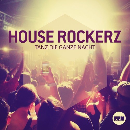 House Rockerz-Tanz die ganze Nacht