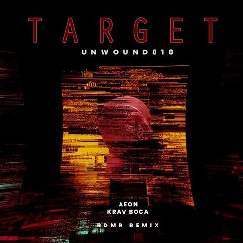 Unwound818, Aeon, Krav Boca, RDMR-Target (RDMR Remix)