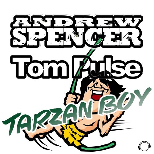 Tom Pulse, Andrew Spencer, Raindropz!-Tarzan Boy