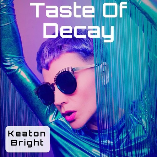 Keaton Bright-Taste of Decay