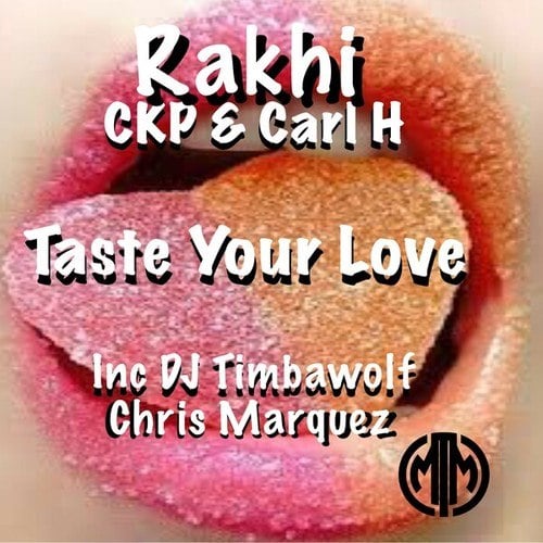 Rakhi, Carl H, CKP, Chris Marquez, DJ Timbawolf-Taste Your Love