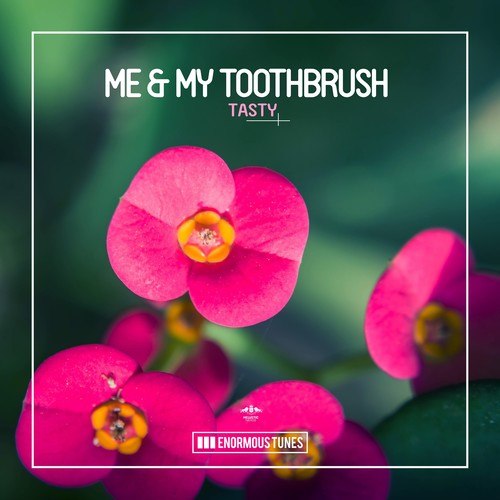 Me & My Toothbrush-Tasty