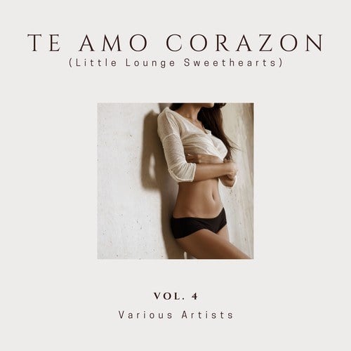 Various Artists-Te Amo Corazon (Little Lounge Sweethearts), Vol. 4