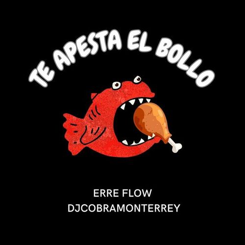 Dj Cobra Monterrey, Erre Flow-Te Apesta El Bollo