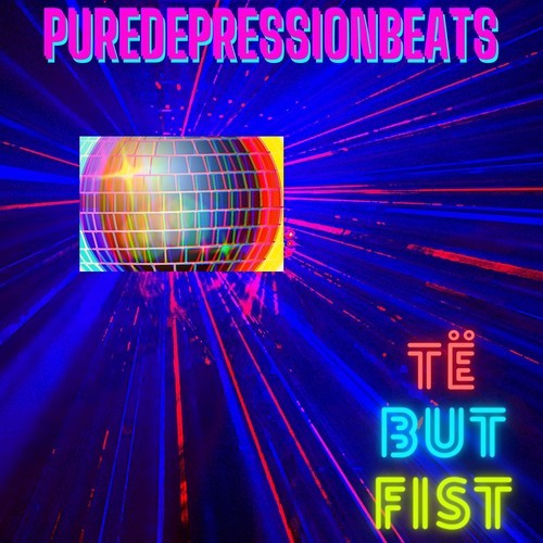PureDepressionBeats-Të but Fist