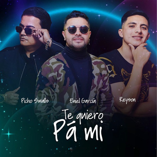 Eniel García, Picho Smalls, Reyson-Te quiero Pá Mi